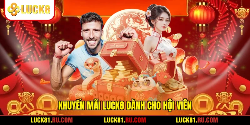 Khuyến mãi LUCK8 dành cho hội viên