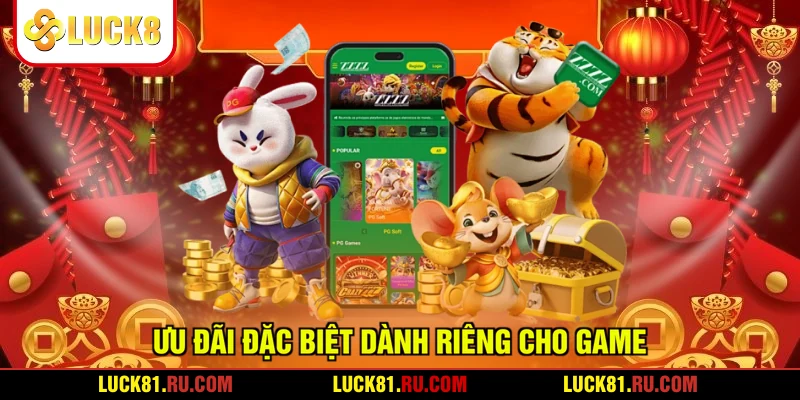 Ưu đãi đặc biệt dành riêng cho game